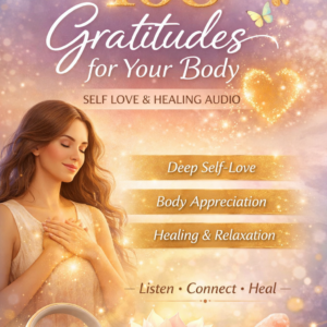 108 Gratitudes for Your Body – Self Love & Healing Audio